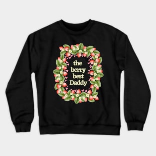 The Berry Best Daddy Crewneck Sweatshirt